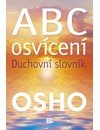 ABC osvícení Duchovní slovník - Osho - Kliknutím na obrázek zavřete